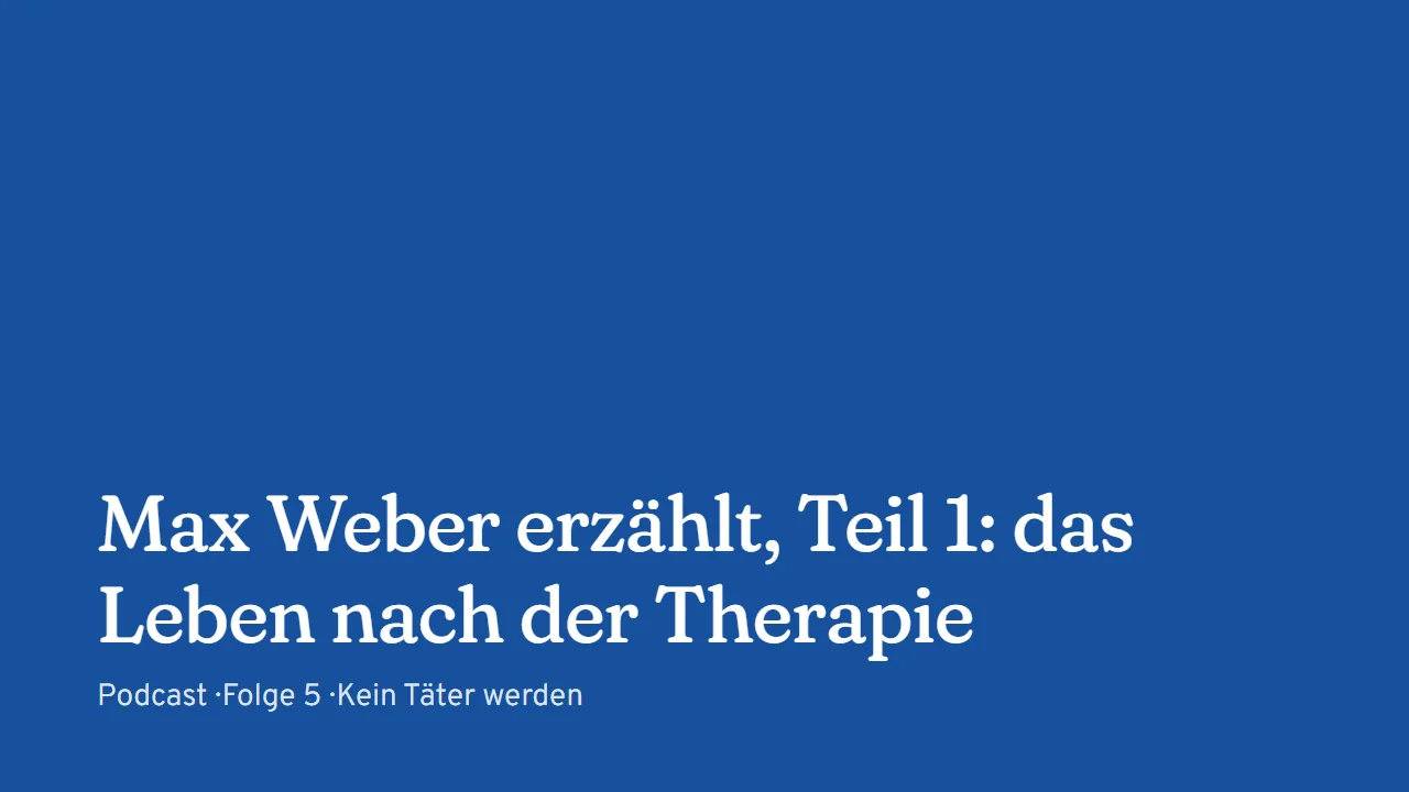 Titelkarte: Max Weber erzählt, Teil 1: das Leben nach der Therapie (Podcast, Folge 5)
