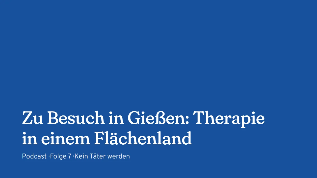 Titelkarte: Zu Besuch in Gießen: Therapie in einem Flächenland (Podcast, Folge 7)