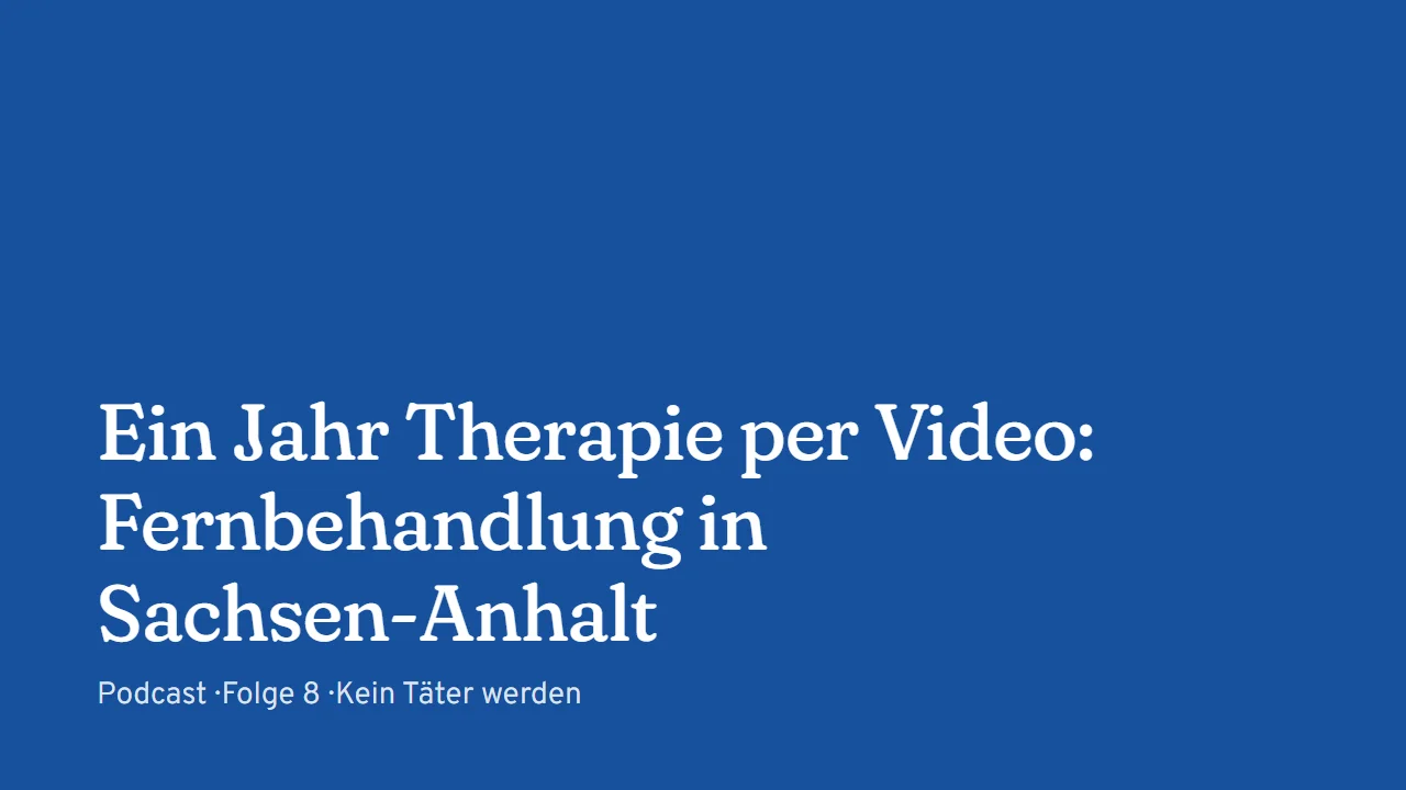 Titelkarte: Ein Jahr Therapie per Video: Fernbehandlung in Sachsen-Anhalt (Podcast, Folge 8)