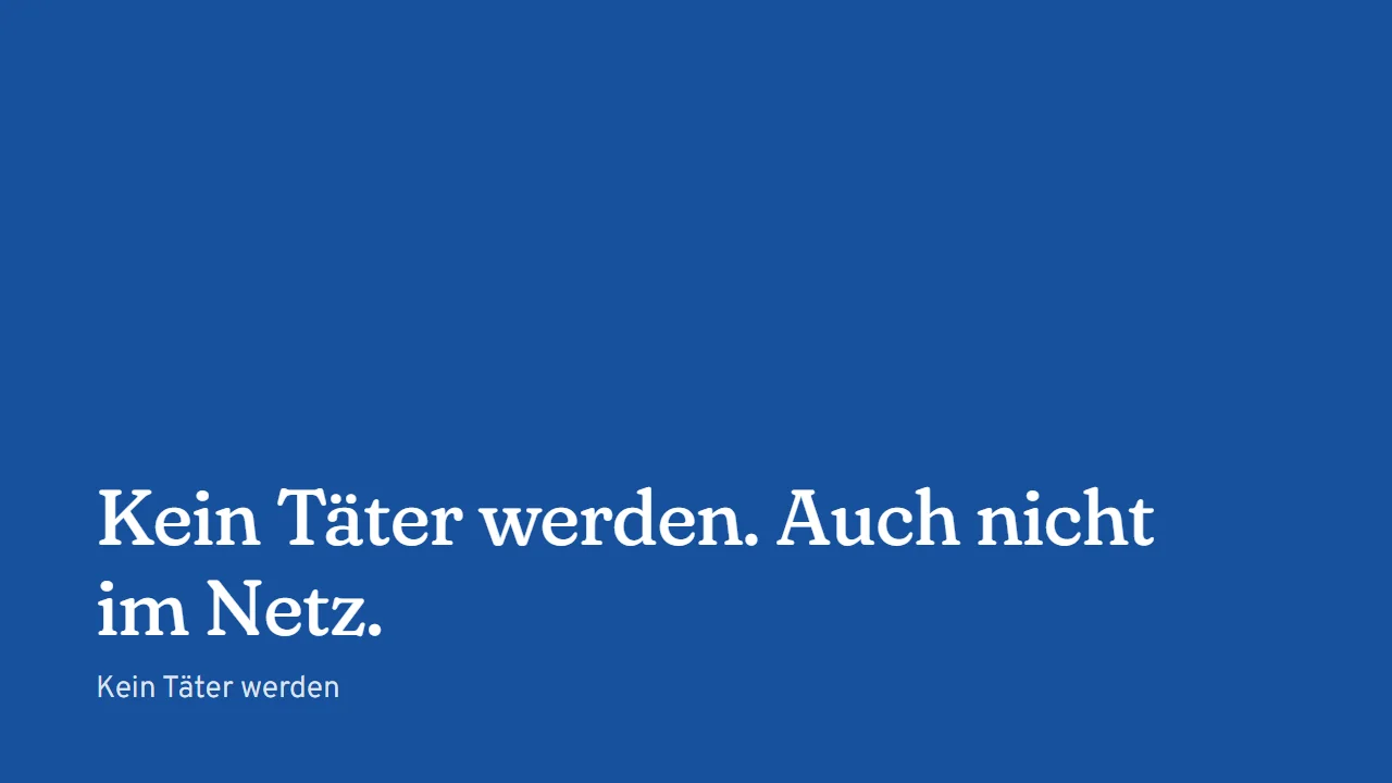 Titelkarte des Spots „Kein Täter werden. Auch nicht im Netz.“